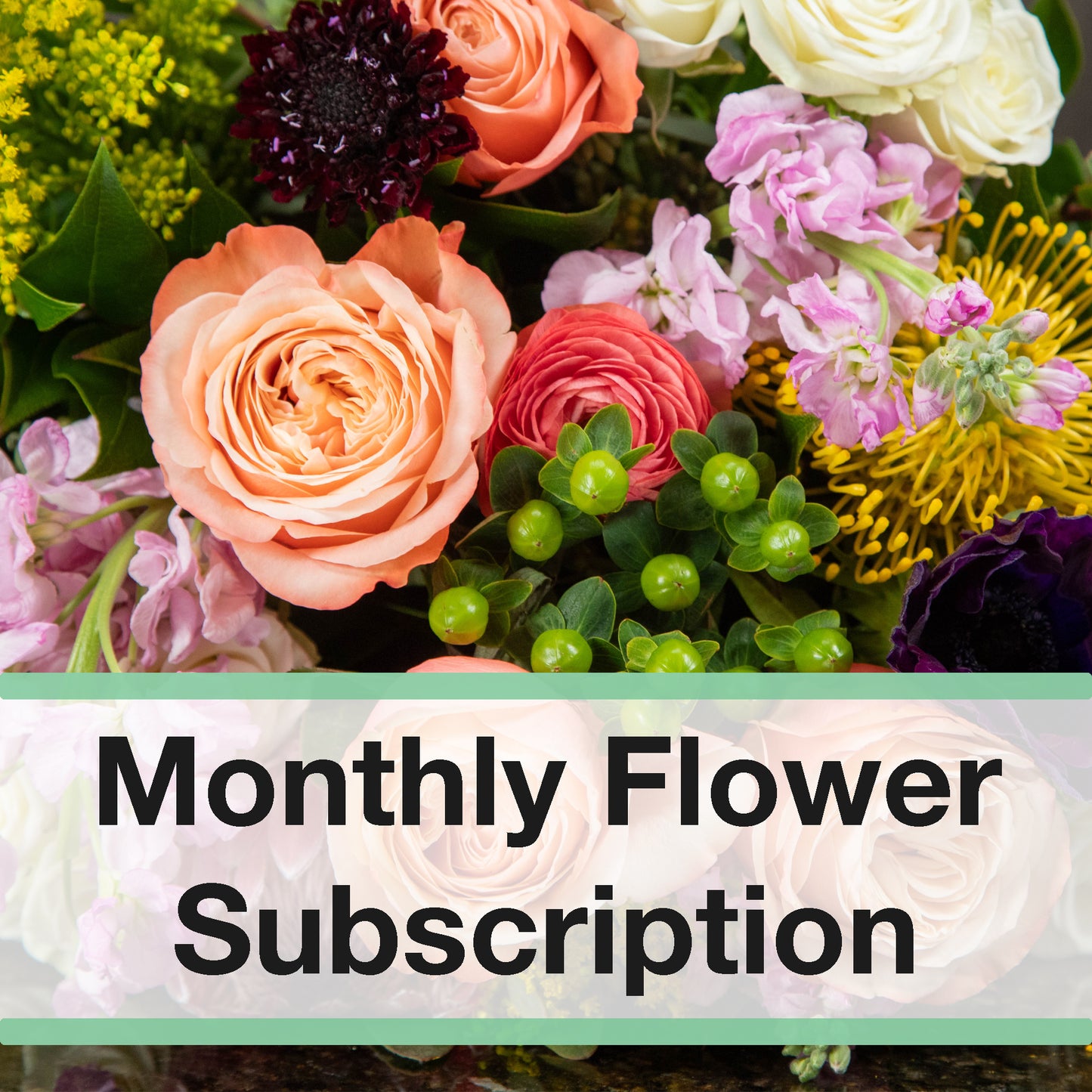 "monthly flower subscription" written below a variety of colorful flowers