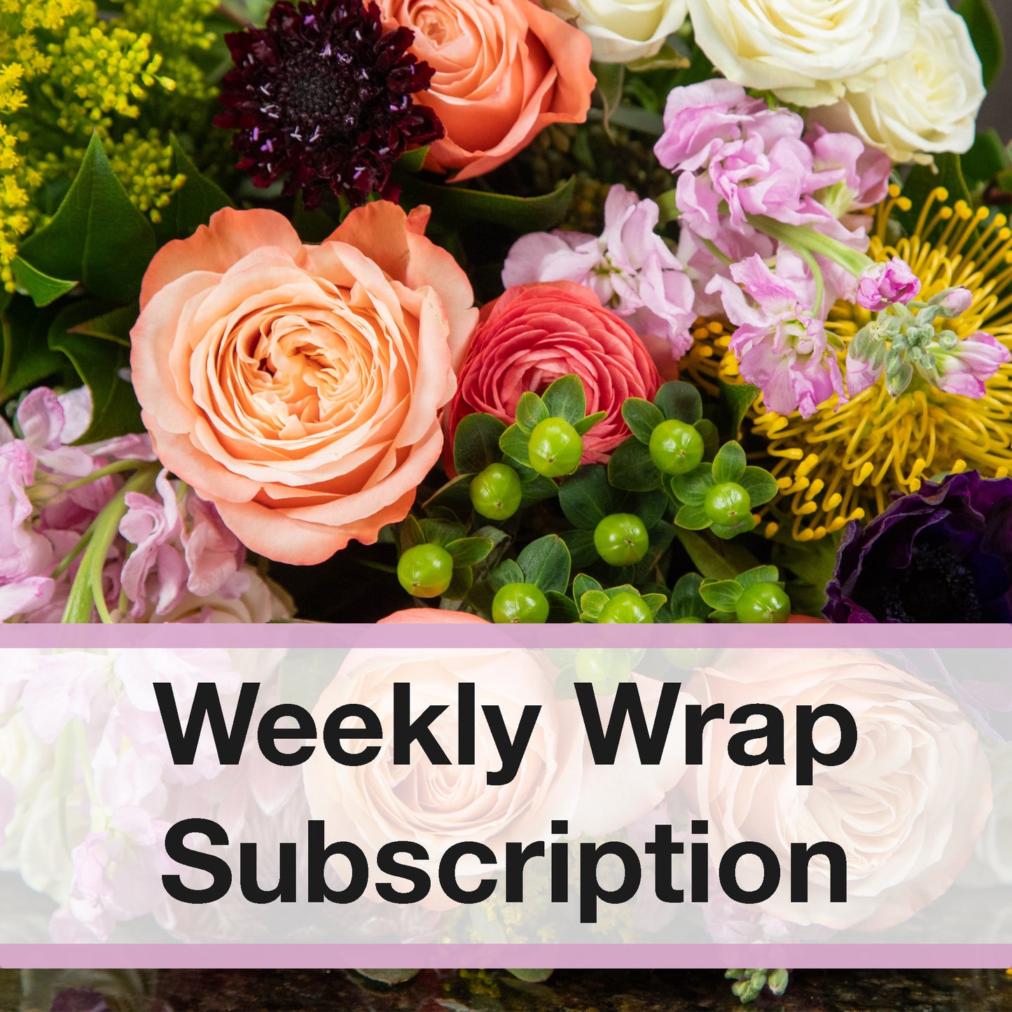 "weekly wrap subscription" written below a variety of colorful flowers